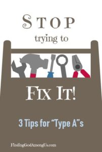 Are you the one who tries to fix everything and everyone? So was I. Check out these three easy ways to stop trying to control what we never had the power to control in the first place. Tips for Christian living for Type A personalities.