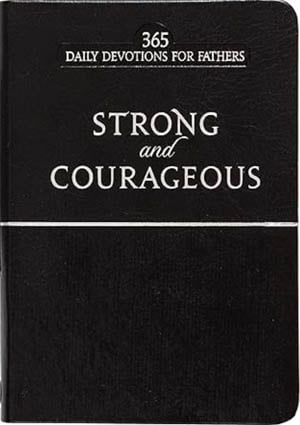 Strong and Courageous Daily Devotions for Fathers book cover