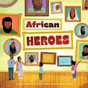 African Heroes: Discovering Our Christian Heritage book review - book cover